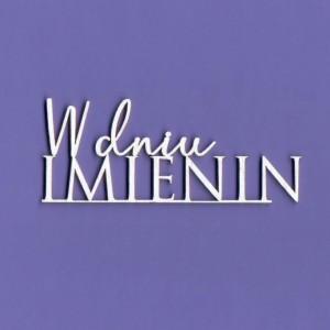 Tekturka Napis - W Dniu Imienin Crafty Moly 