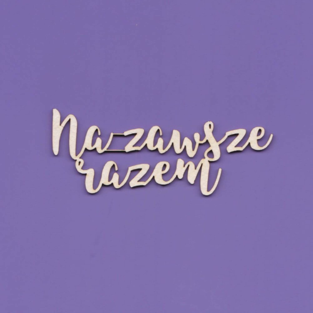 Tekturka Napis - Na Zawsze Razem WYK1035.jpg