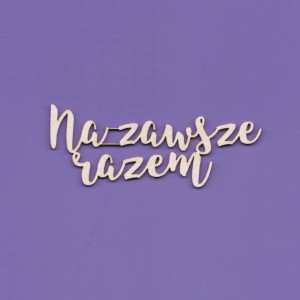 Tekturka Napis - Na Zawsze Razem Crafty Moly 