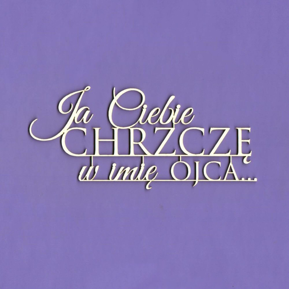 Tekturka Napis - Ja Ciebie Chrzczę ... WYK1338.jpg