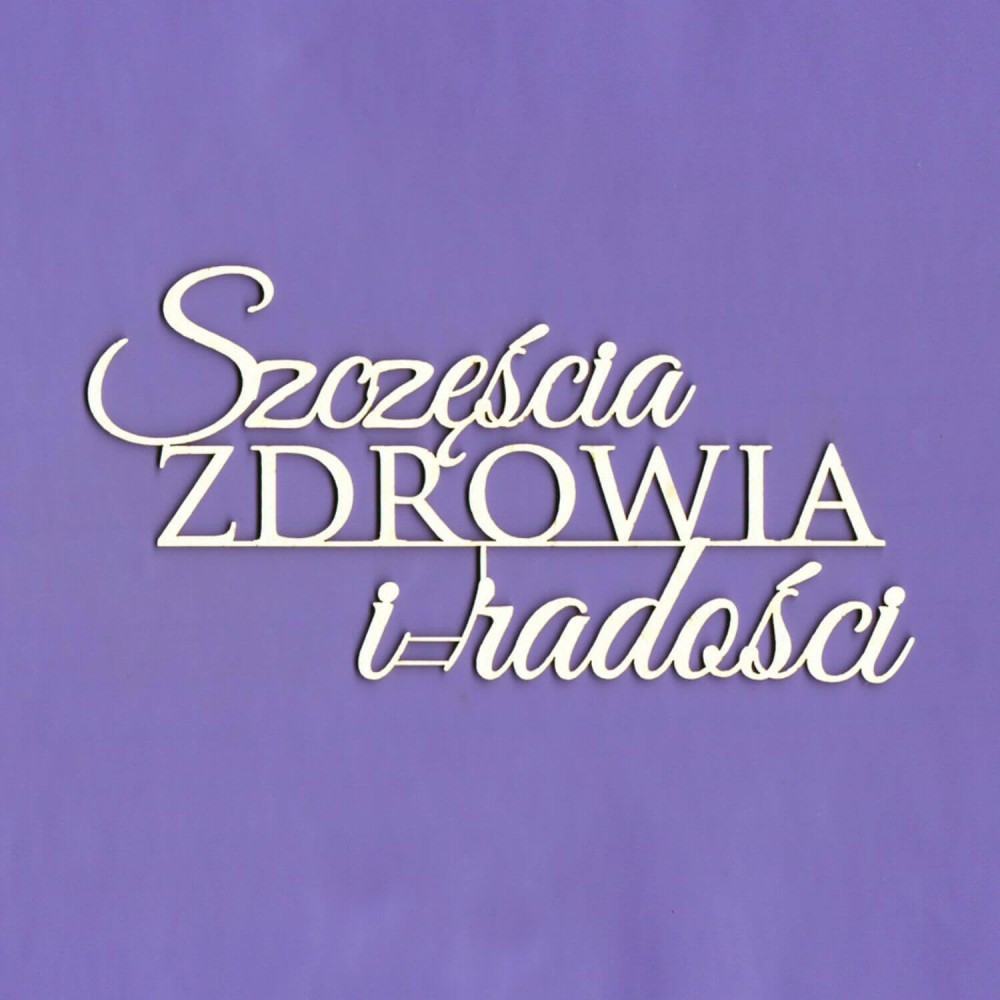 Tekturka Napis - Szczęścia, Zdrowia WYK1341.jpg