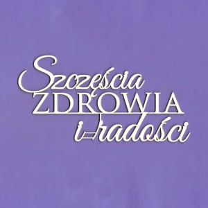 Tekturka Napis - Szczęścia, Zdrowia Crafty Moly