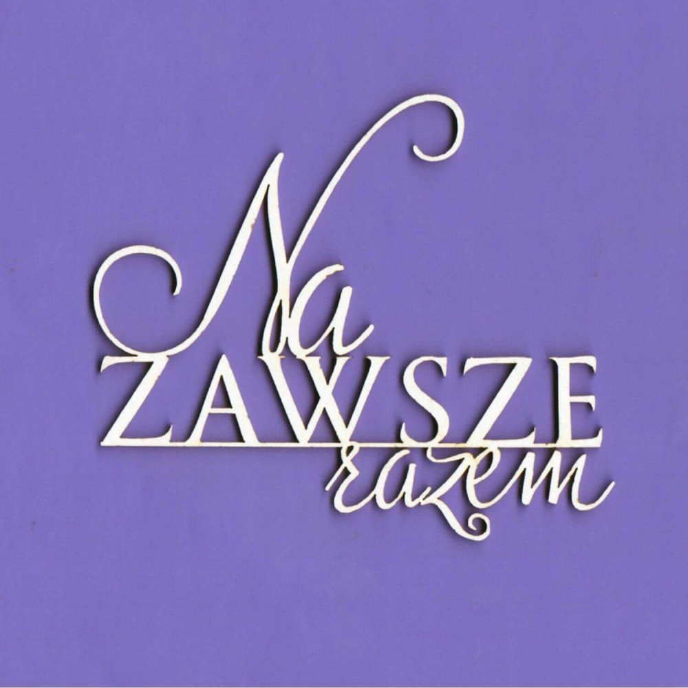 Tekturka Napis - Na Zawsze Razem WYK166.jpg