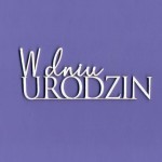 Tekturka Napis - W Dniu Urodzin Crafty Moly 