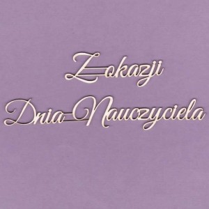 Tekturka Napis - Z Okazji Dnia naucz. Crafty Moly 